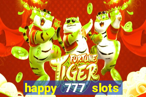 happy 777 slots paga mesmo