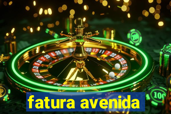 fatura avenida