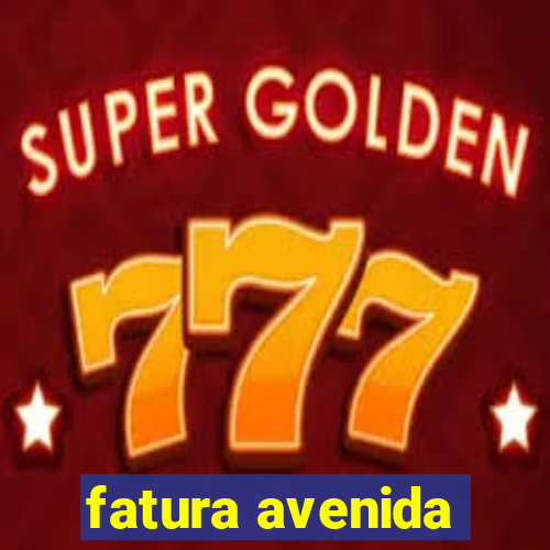 fatura avenida