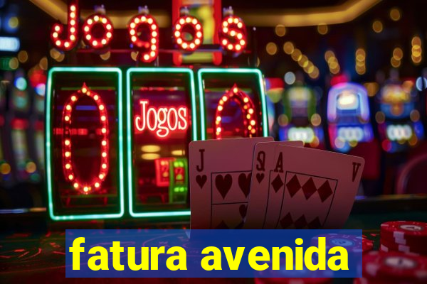 fatura avenida