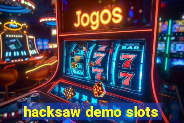 hacksaw demo slots