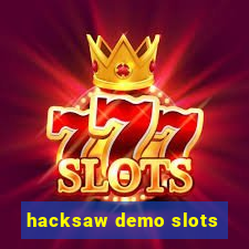 hacksaw demo slots