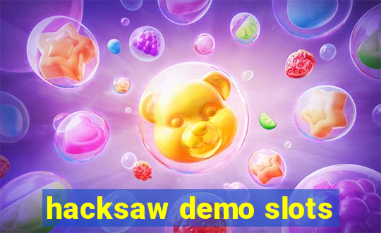 hacksaw demo slots