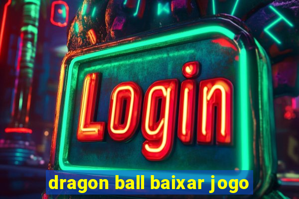 dragon ball baixar jogo