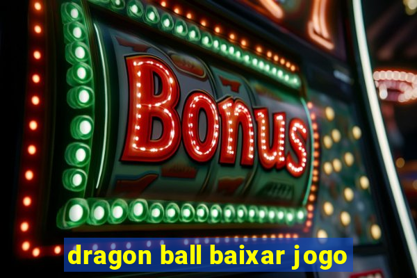 dragon ball baixar jogo