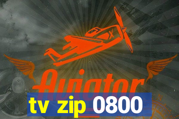 tv zip 0800