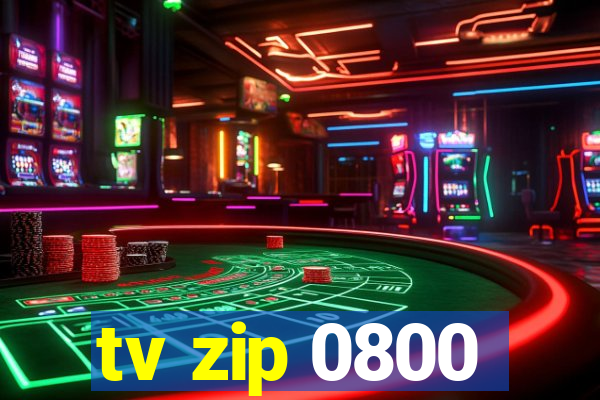 tv zip 0800