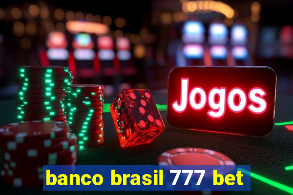 banco brasil 777 bet