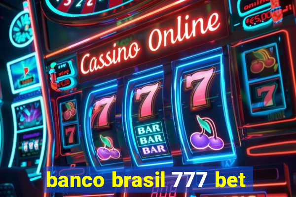 banco brasil 777 bet