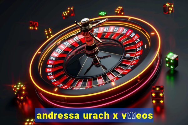 andressa urach x v閾哾eos