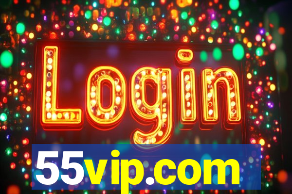 55vip.com