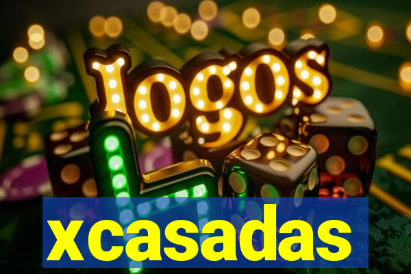 xcasadas