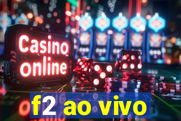 f2 ao vivo