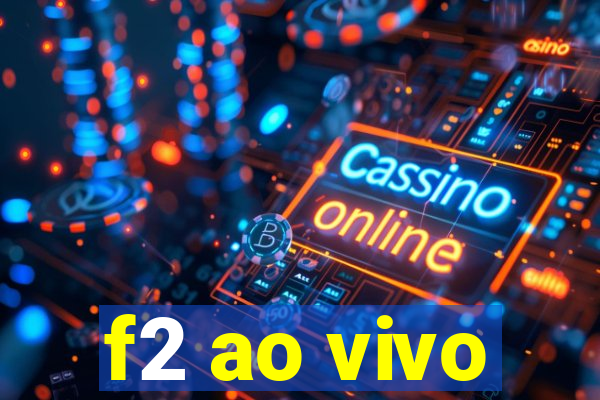 f2 ao vivo