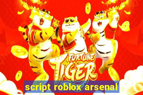 script roblox arsenal