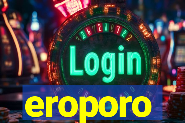 eroporo