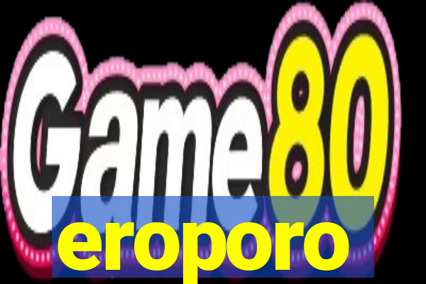 eroporo