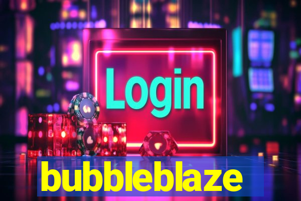 bubbleblaze