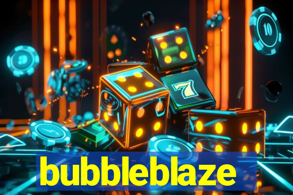 bubbleblaze