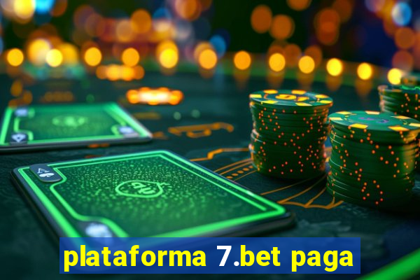 plataforma 7.bet paga