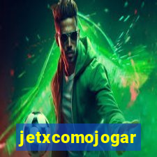 jetxcomojogar