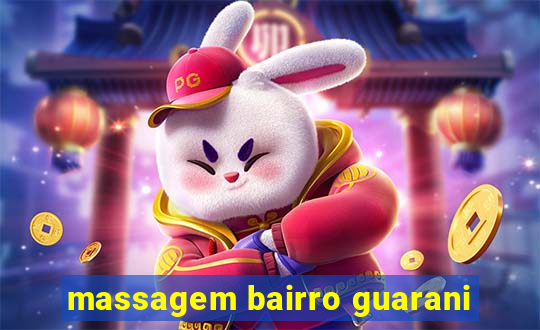 massagem bairro guarani