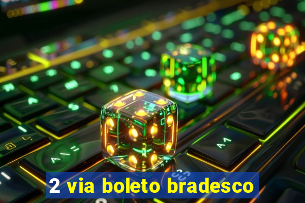 2 via boleto bradesco