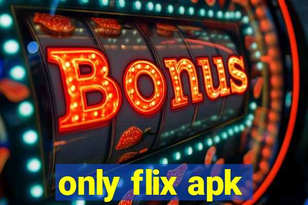 only flix apk