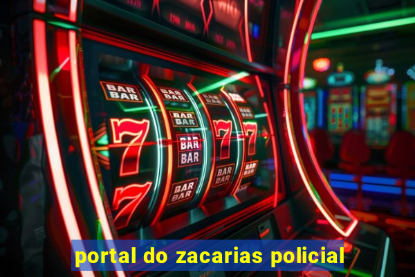 portal do zacarias policial