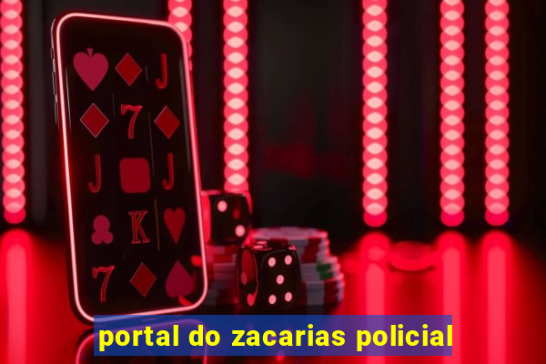 portal do zacarias policial