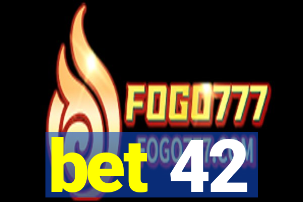 bet 42