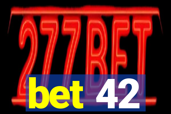 bet 42