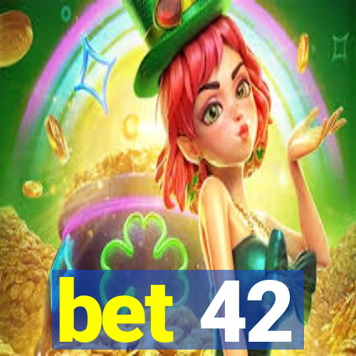 bet 42