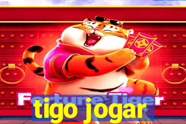 tigo jogar