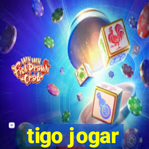 tigo jogar