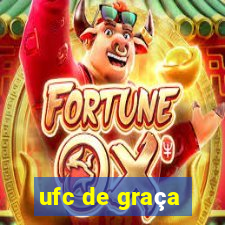 ufc de graça