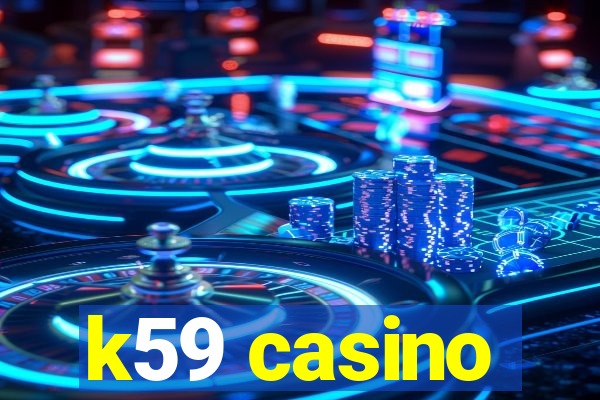 k59 casino