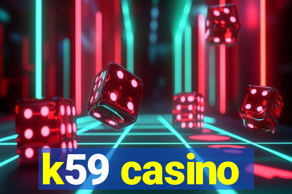 k59 casino