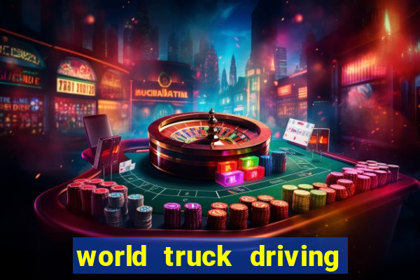 world truck driving simulator dinheiro infinito