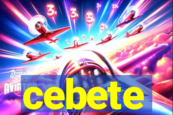 cebete