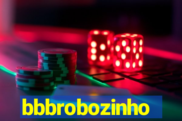 bbbrobozinho