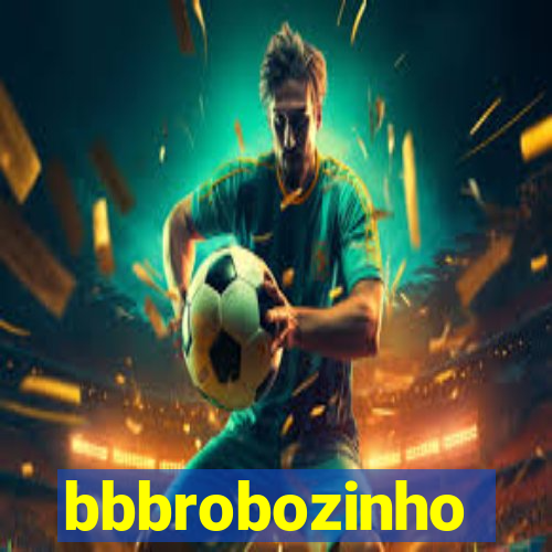 bbbrobozinho