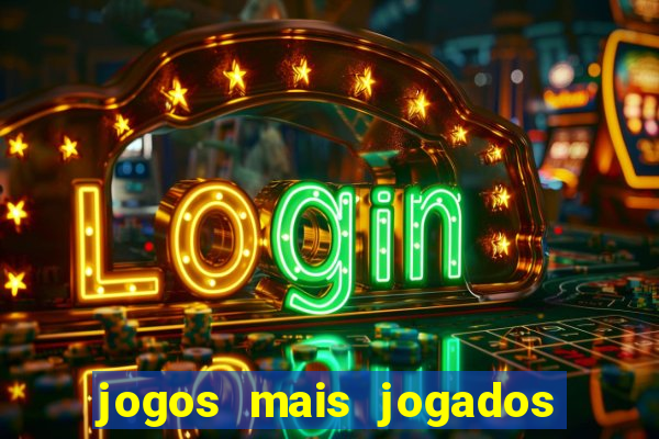 jogos mais jogados do mundo de todos os tempos