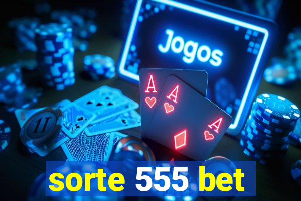 sorte 555 bet