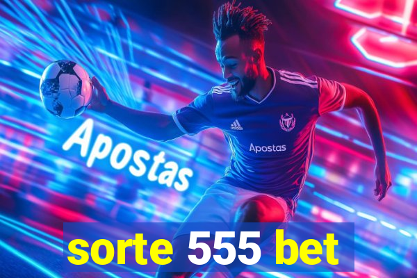 sorte 555 bet