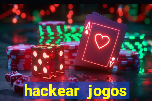 hackear jogos dinheiro infinito