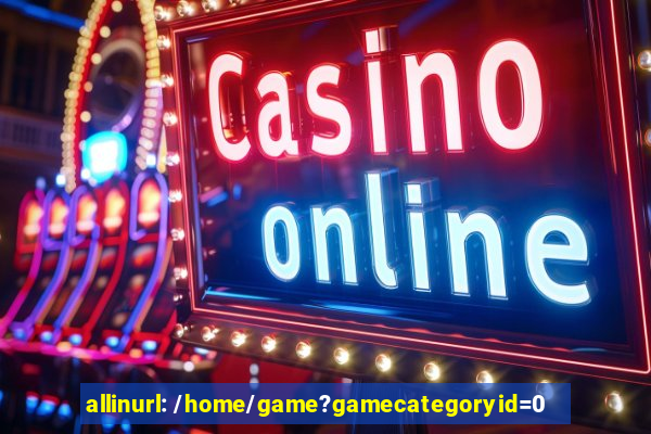 allinurl: /home/game?gamecategoryid=0