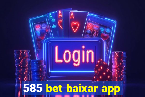 585 bet baixar app