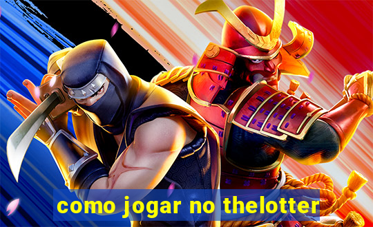 como jogar no thelotter