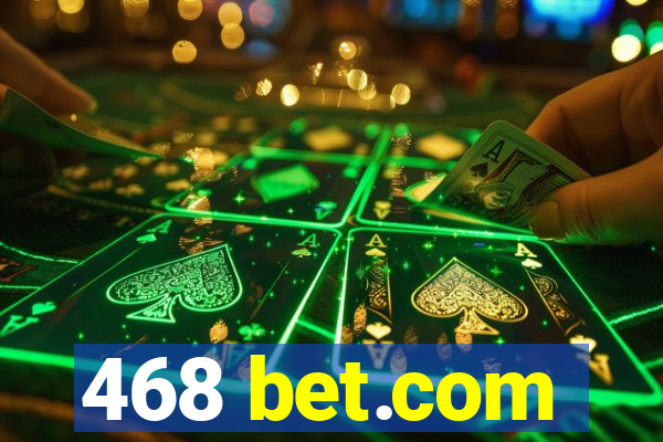 468 bet.com